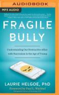 Fragile Bully di LAURIE PHD edito da Brilliance Audio