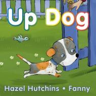 Up Dog di Hazel Hutchins edito da Annick Press