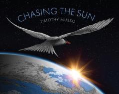 Chasing the Sun di Timothy Musso edito da CREATIVE ED