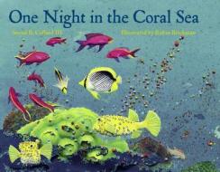 One Night in the Coral Sea di Sneed B. Collard edito da Charlesbridge Publishing