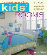 The Smart Approach to Kids' Rooms di Megan Connelly edito da CREATIVE HOMEOWNER PR