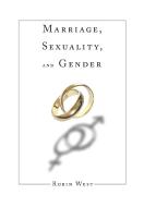 Marriage, Sexuality, and Gender di Robin West edito da Taylor & Francis Ltd