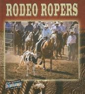 Rodeo Ropers di Lynn M. Stone edito da Rourke Publishing (FL)