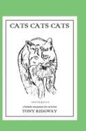 Cats Cats Cats di Tony Ridgway edito da BELLISSIMA PUB