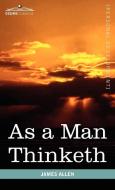 As a Man Thinketh di James Allen edito da Cosimo Classics