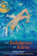 The Indulgence of Icarus di Bruce Sager edito da Echo Point Books & Media