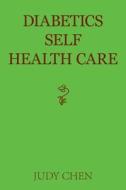Diabetics Self Health Care di Judy Chen edito da XLIBRIS US