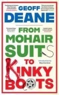 From Mohair Suits To Kinky Boots di Geoff Deane edito da Muswell Press
