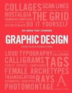 100 Ideas that Changed Graphic Design di Steven Heller, Veronique Vienne edito da Laurence King Publishing