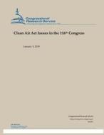 CLEAN AIR ACT ISSUES IN THE 11 di Congressional Research Service edito da INDEPENDENTLY PUBLISHED