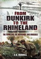 Dunkirk to the Rhineland: Diaries and Sketches of Sergeant C.S. Murrell, Welsh Guards di C. N. Murrell edito da PEN & SWORD MILITARY