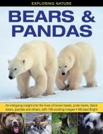 Exploring Nature: Bears & Pandas di Michael Bright edito da Anness Publishing
