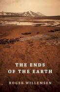 The Ends Of The Earth di Roger Willemsen edito da The Armchair Traveller At The Bookhaus