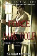 Force of the Dark Wolf: Force of Nature Series di Kathi S. Barton edito da World Castle Publishing