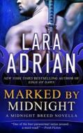 Marked by Midnight: A Midnight Breed Novella di Lara Adrian edito da Lara Adrian LLC