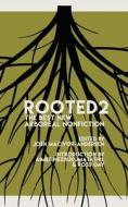 Rooted 2: The Best New Arboreal Nonfiction edito da OUTPOST19