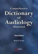 Comprehensive Dictionary of Audiology di Brad A. Stach edito da PLURAL PUBLISHING