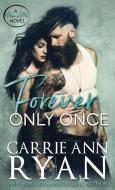Forever Only Once di CARRIE ANN RYAN edito da Lightning Source Uk Ltd