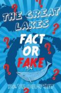 The Great Lakes: Fact or Fake? di Dave Dempsey edito da NATUREWRITE LLC