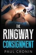 The Ringway Consignment di Paul Cronin edito da INDEPENDENTLY PUBLISHED