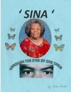 Sina - Through the Eyes of One Child di Ivan Powell edito da Createspace Independent Publishing Platform