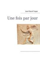 Une fois par jour di Jean-Pascal Farges edito da Books on Demand