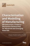 Characterisation and Modelling of Manufacturing edito da MDPI AG