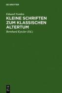 Kleine Schriften Zum Klassischen Altertum di Eduard Norden edito da Walter de Gruyter