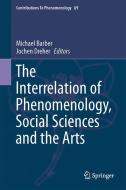 The Interrelation of Phenomenology, Social Sciences and the Arts edito da Springer International Publishing