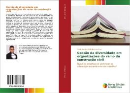 Gestão da diversidade em organizações do ramo da construção civil di Pablo Marlon Medeiros da Silva edito da Novas Edições Acadêmicas