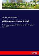 Public Parks and Pleasure Grounds di Eng. Parks Dept. Birmingham edito da hansebooks