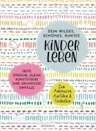 Dein wildes, schönes, buntes Kinderleben di Doro Ottermann edito da Mosaik Verlag