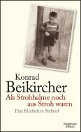 Als Strohhalme noch aus Stroh waren di Konrad Beikircher edito da Kiepenheuer & Witsch GmbH