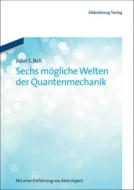 Sechs M Gliche Welten Der Quantenmechanik di John S Bell edito da Walter De Gruyter