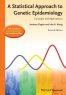 A Statistical Approach to Genetic Epidemiology di Andreas Ziegler, Inke R. König edito da Wiley VCH Verlag GmbH