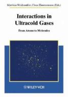 Interaction in Ultracold Gases di Matthias Weidemuller, Claus Zimmermann edito da Wiley VCH Verlag GmbH