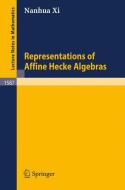 Representations of Affine Hecke Algebras di Nanhua Xi edito da Springer Berlin Heidelberg
