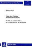 Wider den Erbfeind christlichen Glaubens di Antonio Liepold edito da Lang, Peter GmbH