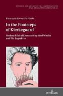 In The Footsteps Of Kierkegaard di Katarzyna Szewczyk-Haake edito da Peter Lang AG