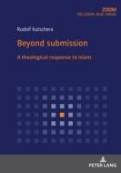 Beyond submission di Rudolf Kutschera edito da Peter Lang