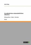 Wissenschaftliches Arbeiten. Grundtechniken di Maik Philipp edito da GRIN Verlag