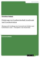 Förderung von Lesebereitschaft, Lesefreude und Lesemotivation di Christine Oebels edito da GRIN Verlag