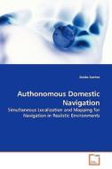 Authonomous Domestic Navigation di Guido Zunino edito da VDM Verlag