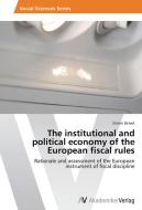 The institutional and political economy of the European fiscal rules di Simon Berset edito da AV Akademikerverlag