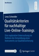 Qualitatskriterien Fur Nachhaltige Live-Online-Trainings di Lena Schneider edito da Springer-Verlag Berlin And Heidelberg GmbH & Co. KG