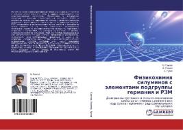Fizikohimiya siluminov s jelementami podgruppy germaniya i RZM di M. Sangov, I. Ganiev, S. Gulov edito da LAP Lambert Academic Publishing