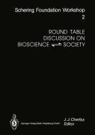 Round Table Discussion on BIOSCIENCE ¿ SOCIETY edito da Springer Berlin Heidelberg
