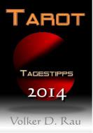 Tarot Tagestipps für 2014 von Volker D. Rau di Volker D. Rau edito da Books on Demand