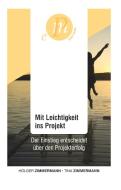 Mit Leichtigkeit ins Projekt di Holger Zimmermann, Tina Zimmermann edito da tredition