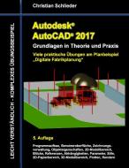 Autodesk AutoCAD 2017 - Grundlagen in Theorie und Praxis di Christian Schlieder edito da Books on Demand